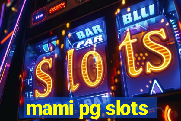 mami pg slots